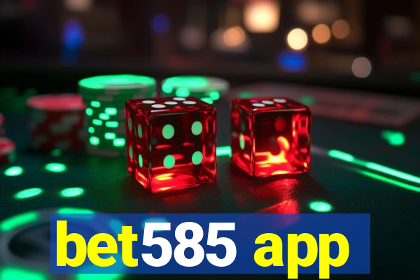 bet585 app